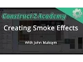 Creating Smoke Effects in Construct 2 - with John Maksym