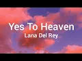 Lana Del Rey - Yes To Heaven,Unreleased(lyrics)🎶