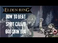 Elden Ring Spiritcaller Cave Beat Godskin Duo