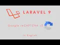 Laravel 9 - How to integrate Google reCAPTCHA v3 in English