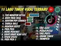 Lagu 15 LAGU TIMUR VIRAL | TOR MONITOR KETUA,BODY PATA PATA, SENYUM PIPI CONGKA ,TABOLA BALE, STECU STECU