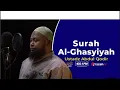 Download Lagu Terbaru. Surat Al Ghasyiyah | Ustadz Abdul Qodir