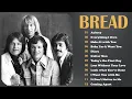Lagu BREAD Greatest Hits Full Album 2026 | Best Songs Of Bread | Bread Light Rock Songs 70s 80s