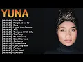 Lagu Yuna 🎵 R\u0026B Soul \u0026 Serenity 💖 Full Album Playlist 2025