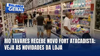 Sul da Ilha ganha novo Fort Atacadista e amplia opções de compras