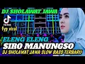 Download Lagu DJ SHOLAWAT JAWA - ELENG ELENG SIRO MANUNGSO - DJ SLOW BASS TERBARU ENAK DI DENGAR