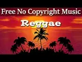 Free Reggae No Copyright Music | No Copyright Claim | No Attribution