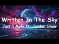 Justin Mylo – Written In The Sky (ft. Jordan Shaw) Lyrics 💗♫