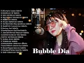 Download Lagu Bubble Dia full album cover 2022💖Bubble Dia Greatest Hits Playlist 🎶 Still Loving You , Chandelier
