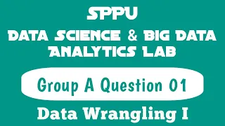 Data Wrangling I Question 01 Group A DSBDA Lab TE Comp Engg SPPU