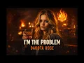 I'm The Problem - Dakota Rose (Morgan Wallen Cover) | Official Music Video