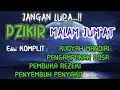 Download Lagu DZIKIR MALAM JUMAT, RUQYAH MANDIRI, PENGAMPUN DOSA, PEMBUKA REZEKI, PENGOBAT SEGALA PENYAKIT