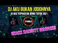 DJ AKU TITIPKAN DIA|AKU BUKAN JODOHNYA REMIX TIKTOK 2021