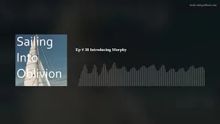 Ep # 38 Introducing Murphy