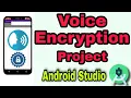 Voice Encryption Project Voice Encryption App in Android Studio Encryption Cryptography