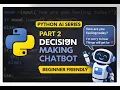 Python AI Series - Part 2 Decision Making Chatbot