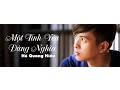 Lagu Một Tình Yêu Đúng Nghĩa ★★ Hồ Quang Hiếu ★ MV Lyric