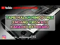 Download Lagu KARAOKE TAMU MALAM MINGGU MIX - ENDANG TRISWATI V2 KN7000 | BY DJ SARVIN AUDIO