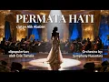 Lagu PERMATA HATI – Evie Tamala | Ciptaan Alik Ababiel | Orkestra Megah  oleh Symphony Nusantara