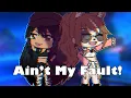 Download Lagu Ain't My Fault~Full Collab w/ Kawaii_FoxE~Lil'Ash!