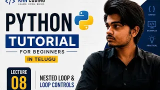 Python Tutorial for Beginners in Telugu Lecture 8 Nested Loops Control statements KHN Coding