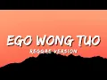 Ego Wong Tuo - Reggae Version (Official Music Video Lyric)