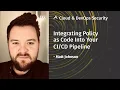 Integrating Policy as code into your pipeline SANS Cloud DevOps Security Summit 2020