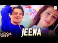 Lagu Jeena - Lyrical video | Vivek Oberoi, Dia Mirza | Sonu Nigam, Sowmya Raoh | Sandeep Chowta | Dum