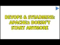 DevOps SysAdmins Apache2 doesn t start anymore