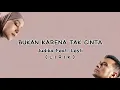 Lirik Bukan Karena Tak Cinta - Judika Feat. Lesti