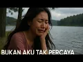 Download Lagu Lagu Galau Terbaru | Bukan Aku Tak Percaya – Menyentuh Hati!
