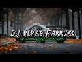 Download Lagu DJ Pepas – Farruko (Slow Style) Remix Viral TikTok 2025 🎧 Full Bass