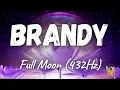Brandy - Full Moon (432Hz)