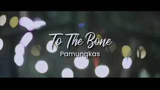 Download TO THE BONE PAMUNGKAS || COVER + LYRIC ARVIAN (MUSIC SEGMENT) MP3