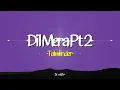 Dil Mera Pt 2 - Talwiinder | Lyrics