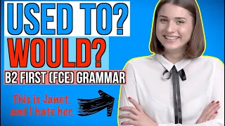 USED TO OR WOULD English Grammar For B2 First FCE 