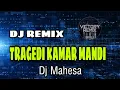 Download Lagu DJ REMIX TRAGEDI KAMAR MANDI - DJ MAHESA