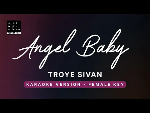 Download MP3 Angel Baby - Troye Sivan (FEMALE Key Karaoke) - Piano Instrumental Cover with Lyrics