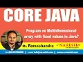 Core Java Tutorials Program on Multidimensional array with fixed values in Java Mr Ramachandra