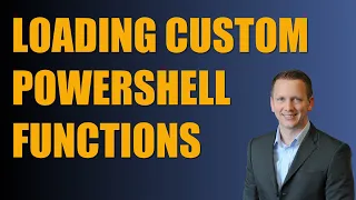 Loading PowerShell Custom Functions Profiles Dot-Sourcing and Modules