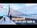 Download Lagu Thư giản dạo bước và ngắm cảnh trên cầu vượt cửa biển Thuận An - Huế