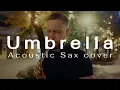 Download Lagu Rihanna - Umbrella (Sax Street Performance)