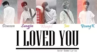 Download DAY6 – I LOVED YOU (Color Coded Lyrics) MP3