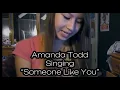 Amanda Todd Singing Someone Like You Original Date Unknown Doc Posted On August 11 2014