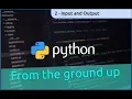2 Input and output - Python from the ground up