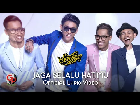 Download MP3 Seventeen -  Jaga Selalu Hatimu (Official Lyric Video)