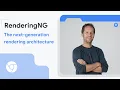 RenderingNG The next-generation rendering architecture for Chrome