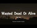 Bon Jovi - Wanted Dead Or Alive (Lyrics)