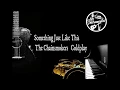 Download Lagu The Chainsmokers \u0026 Coldplay - Something Just Like This instrumental