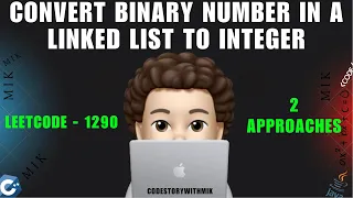 Convert Binary Number in a Linked List to Integer 2 Approaches Leetcode 1290 codestorywithMIK